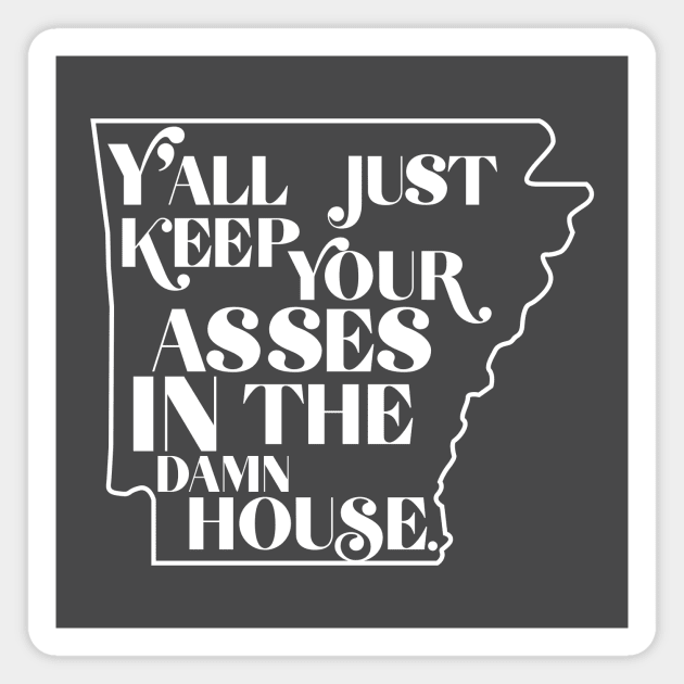 Stay at the House Magnet by rt-shirts